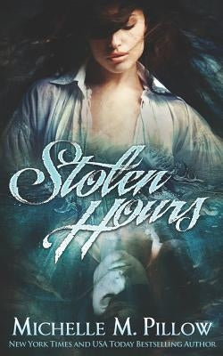 Stolen Hours by Pillow, Michelle M.