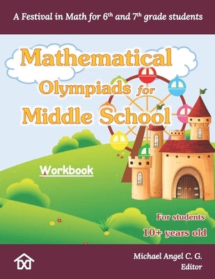 A Festival in Math: Mathematical Olympiads for Middle School (Workbook) by C. G., Michael Angel