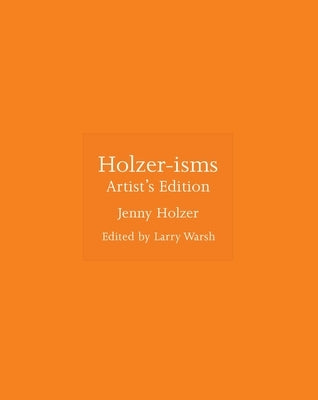 Holzer-Isms: Artist's Edition by Holzer, Jenny