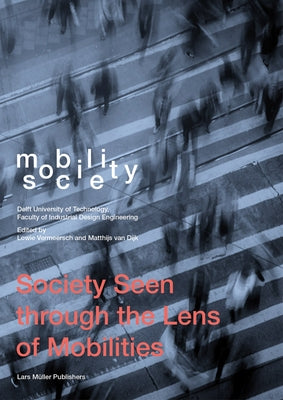 Mobility Society: Society Seen Through the Lens of Mobilities by Vermeersch, Lowie