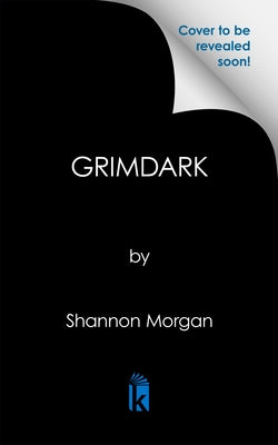 Grimdark by Morgan, Shannon