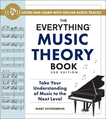 The Everything Music Theory Book, 3rd Edition: Take Your Understanding of Music to the Next Level by Schonbrun, Marc