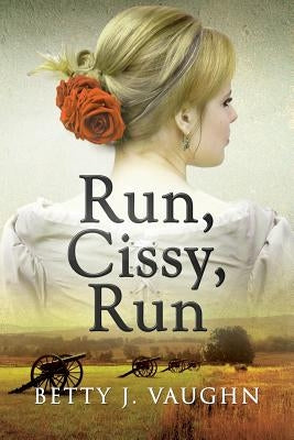 Run, Cissy, Run by Vaughn, Betty J.