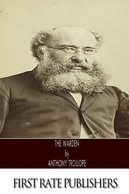 The Warden by Trollope, Anthony