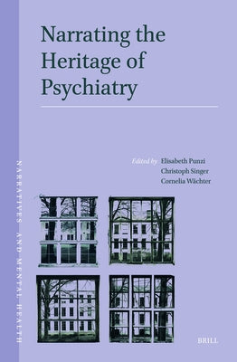 Narrating the Heritage of Psychiatry by Punzi, Elisabeth