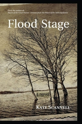 Flood Stage -- A Novel by Scannell, Kate