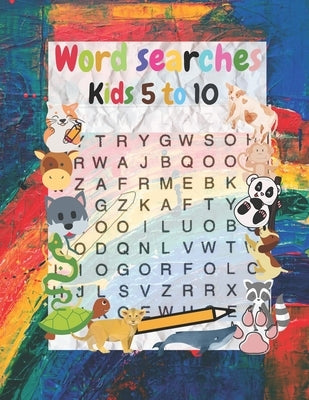 word searches kids 5 to 10: My word searches workbook ages 5 to 10, word puzzles, Search & find by Elkaouli, Laila's