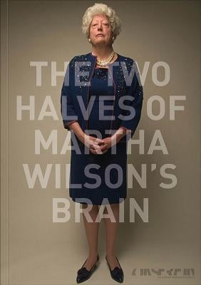 The Two Halves of Martha Wilson's Brain by Krejs, Christiane