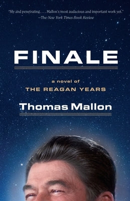 Finale: A Novel of the Reagan Years by Mallon, Thomas