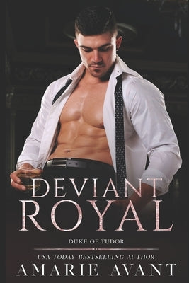 Deviant Royal: An Age Gap, Royal Romance: Duke of Tudor by Avant, Amarie