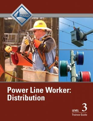 Power Line Worker Distribution Trainee Guide, Level 3 by Nccer