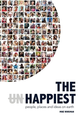 The Happiest - People, Places and Ideas on Earth by Worsman, Mike