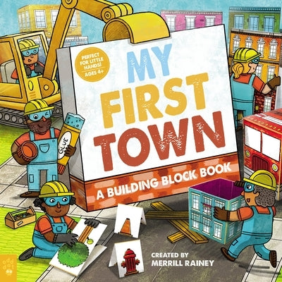 My First Town: A Building Block Book by Rainey, Merrill