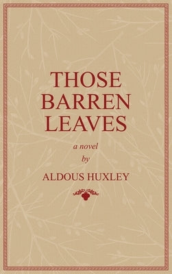 Those Barren Leaves by Huxley, Aldous