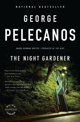 The Night Gardener by Pelecanos, George P.