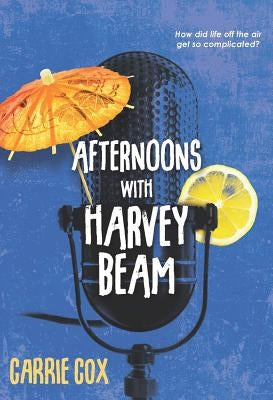 Afternoons with Harvey Beam by Cox, Carrie