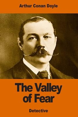 The Valley of Fear by Doyle, Arthur Conan