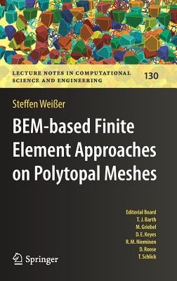 Bem-Based Finite Element Approaches on Polytopal Meshes by Weißer, Steffen