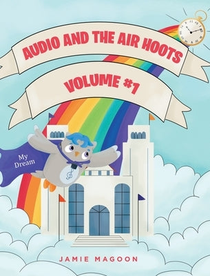 Audio and the Air Hoots: Volume #1 by Magoon, Jamie