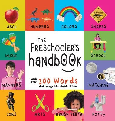 The Preschooler's Handbook: ABC's, Numbers, Colors, Shapes, Matching, School, Manners, Potty and Jobs, with 300 Words that every Kid should Know ( by Martin, Dayna