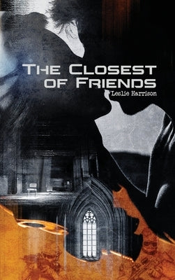 The Closest of Friends by Harrison, Leslie