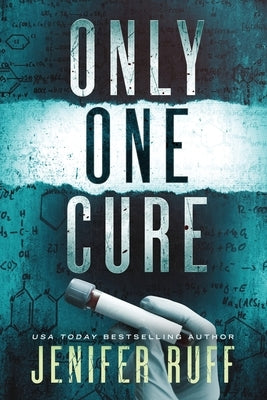 Only One Cure: A Medical Thriller by Ruff, Jenifer