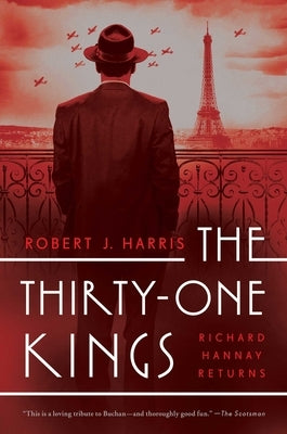 The Thirty-One Kings: A Richard Hannay Thriller by Harris, Robert J.