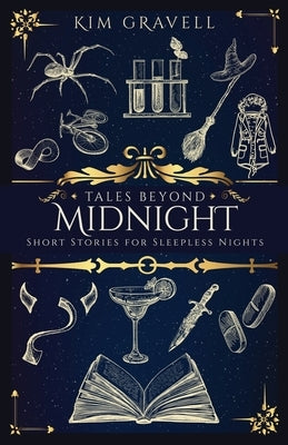 Tales Beyond Midnight: Short Stories for Sleepless Nights by Gravell, Kim