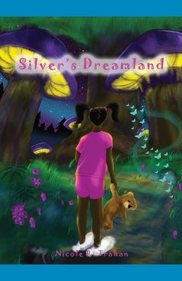 Silver's Dreamland by Trahan, Nicole R.