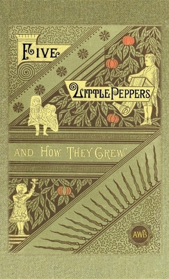 Five Little Peppers and How They Grew by Sidney, Margaret