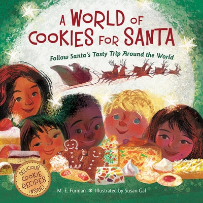 A World of Cookies for Santa: Follow Santa's Tasty Trip Around the World: A Christmas Holiday Book for Kids by Furman, M. E.