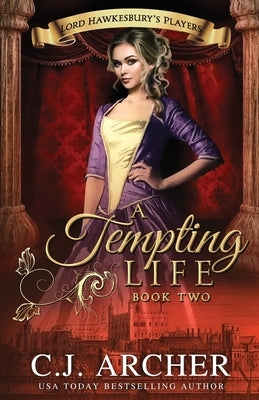 A Tempting Life by Archer, C. J.