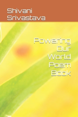 Powering Our World Poem Book by Srivastava, Shivani Aarna