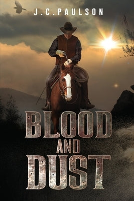 Blood and Dust by Paulson, J. C.