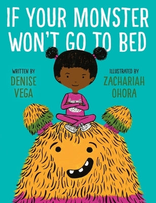 If Your Monster Won't Go to Bed by Vega, Denise