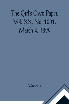 The Girl's Own Paper, Vol. XX. No. 1001, March 4, 1899 by Various