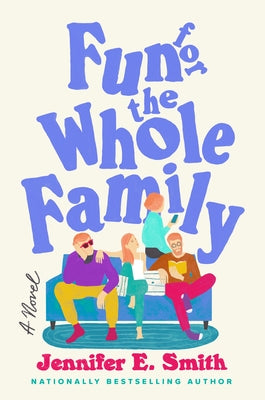 Fun for the Whole Family by Smith, Jennifer E.