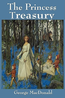 The Princess Treasury by MacDonald, George