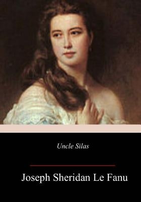 Uncle Silas by Le Fanu, Joseph Sheridan