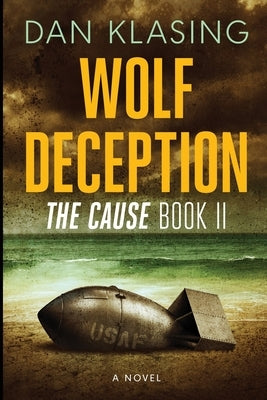 Wolf Deception: The Cause Book II by Klasing, Dan