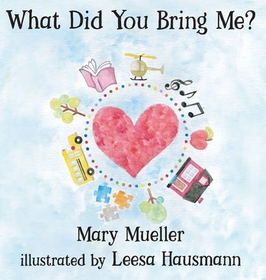 What Did You Bring Me? by Mueller, Mary