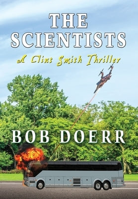 The Scientists: A Clint Smith Thriller by Doerr, Bob