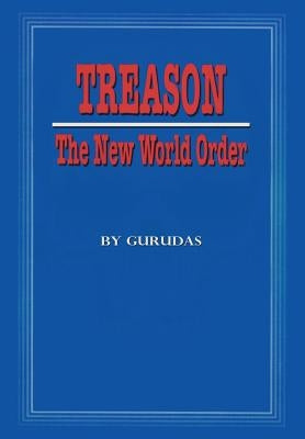 Treason: The New World Order by Gurudas