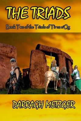 The Triads: Book Two of the Triads of Tir na n'Og by Metzger, Darragh