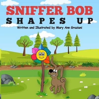 Sniffer Bob Shapes Up by Graziani, Mary Ann