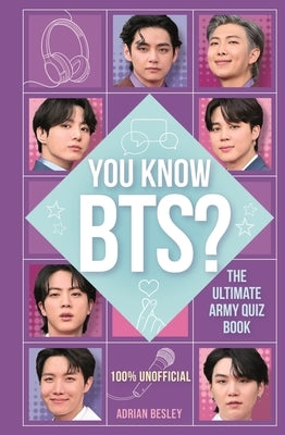 You Know Bts?: The Ultimate Army Quiz Book by Besley, Adrian