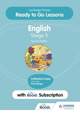 Cambridge Primary Ready to Go Lessons for English 5 Second Edition with Boost Subscription by Casey, Catherine