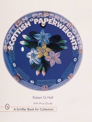 Scottish Paperweights by Hall, Robert G.