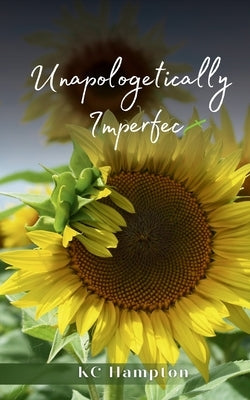 Unapologetically Imperfect by Hampton, Kc