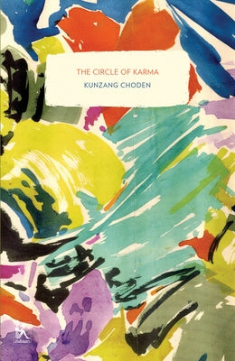 The Circle of Karma by Choden, Kunzang